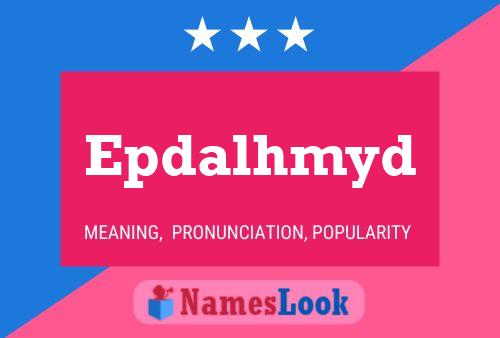 Póster del nombre Epdalhmyd