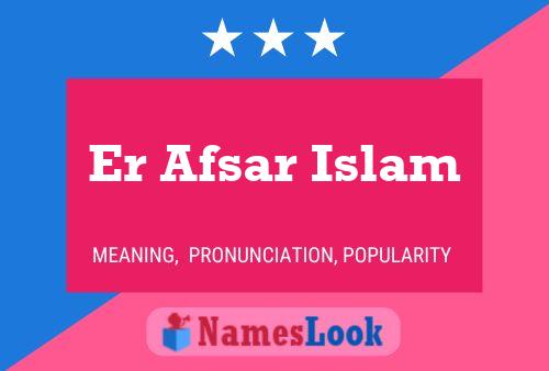 Póster del nombre Er Afsar Islam