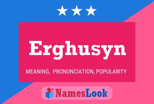 Póster del nombre Erghusyn