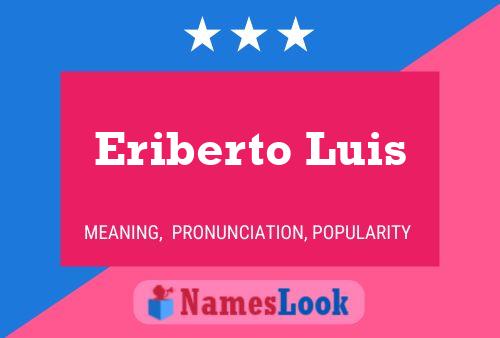 Póster del nombre Eriberto Luis