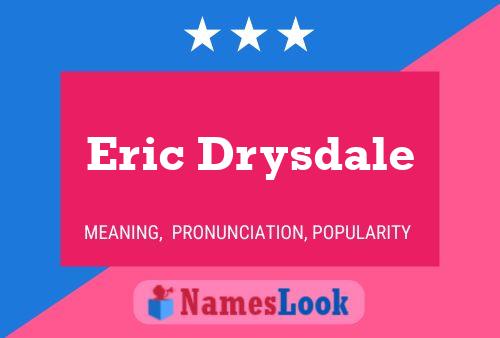 Póster del nombre Eric Drysdale