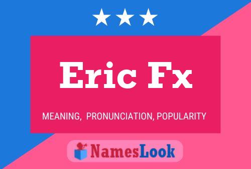 Póster del nombre Eric Fx