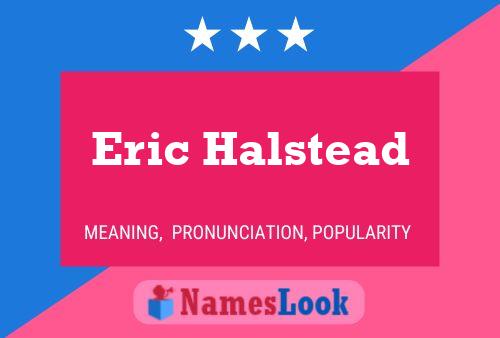 Póster del nombre Eric Halstead