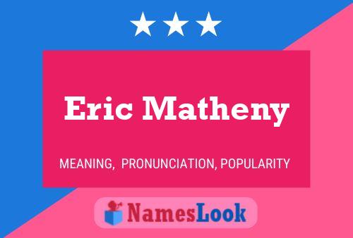 Póster del nombre Eric Matheny