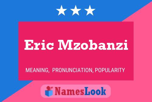 Póster del nombre Eric Mzobanzi