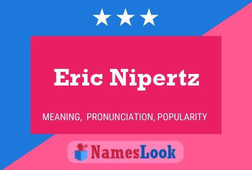 Póster del nombre Eric Nipertz