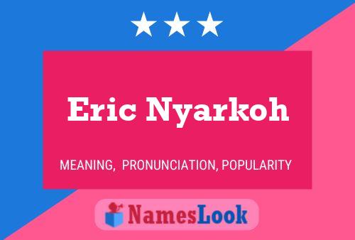 Póster del nombre Eric Nyarkoh