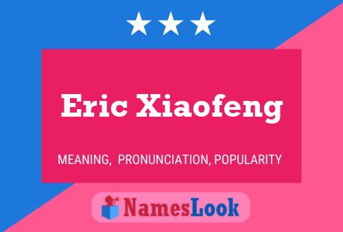 Póster del nombre Eric Xiaofeng