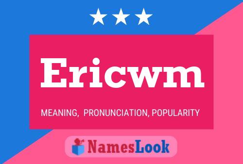 Póster del nombre Ericwm