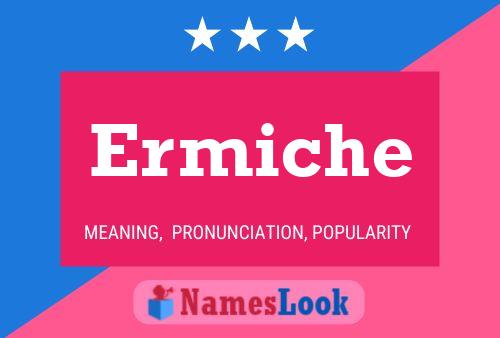 Póster del nombre Ermiche