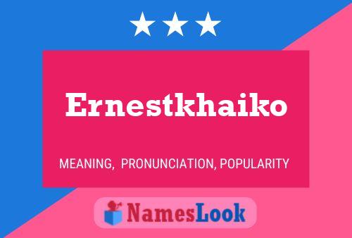 Póster del nombre Ernestkhaiko