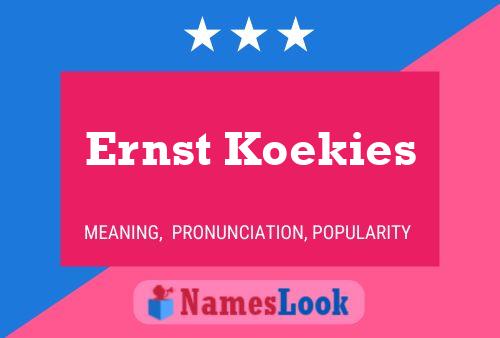 Póster del nombre Ernst Koekies