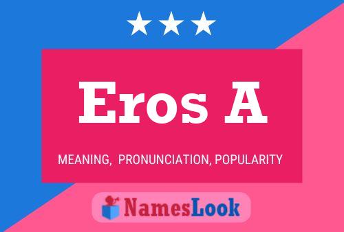 Póster del nombre Eros A