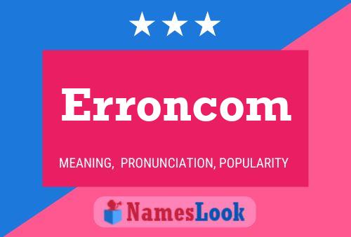 Póster del nombre Erroncom