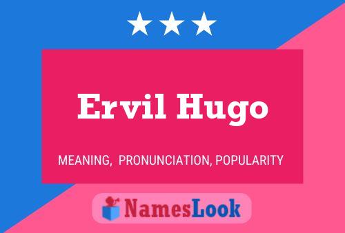 Póster del nombre Ervil Hugo