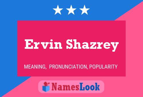 Póster del nombre Ervin Shazrey