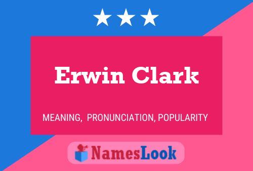 Póster del nombre Erwin Clark