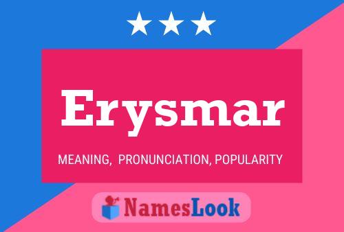 Póster del nombre Erysmar