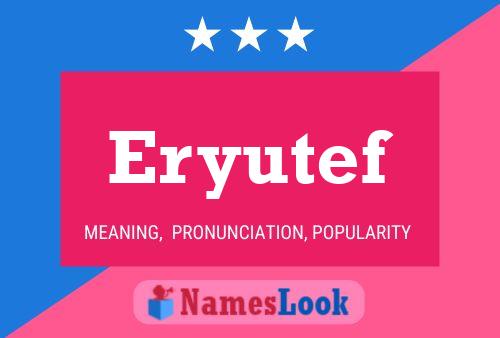 Póster del nombre Eryutef