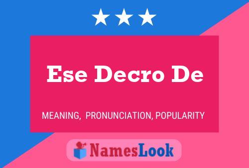 Póster del nombre Ese Decro De