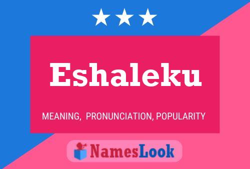 Póster del nombre Eshaleku