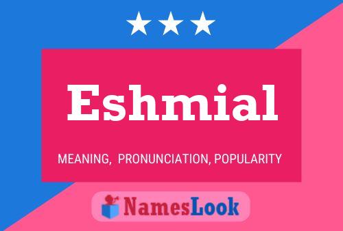 Póster del nombre Eshmial