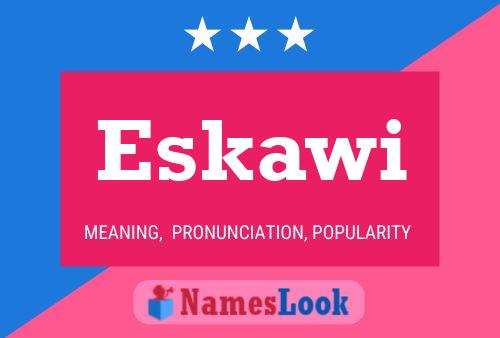 Póster del nombre Eskawi