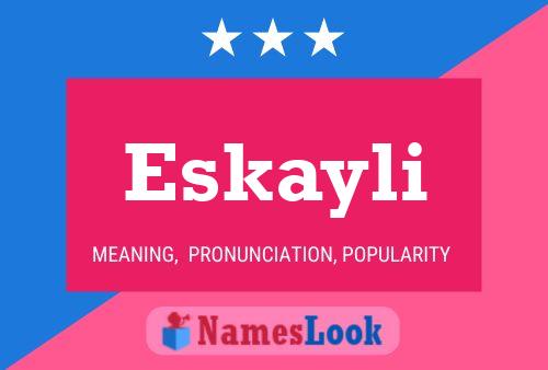 Póster del nombre Eskayli