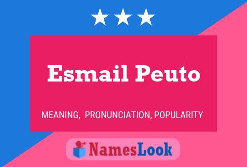 Póster del nombre Esmail Peuto