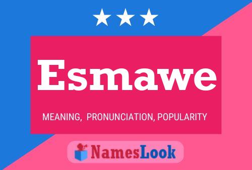 Póster del nombre Esmawe