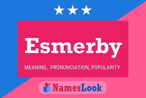 Póster del nombre Esmerby