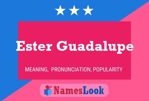 Póster del nombre Ester Guadalupe