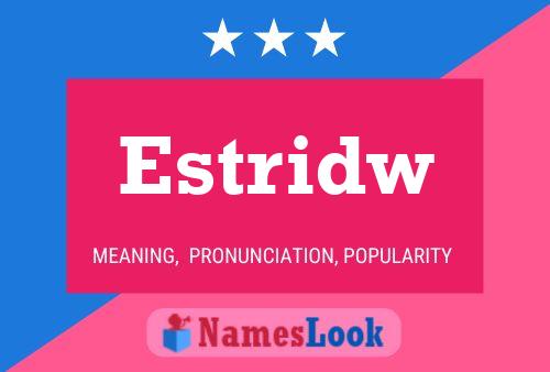 Póster del nombre Estridw