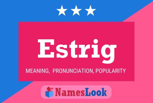 Póster del nombre Estrig