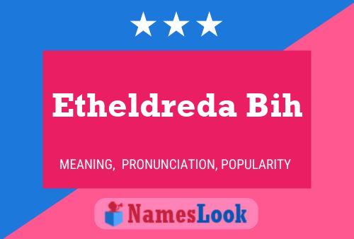 Póster del nombre Etheldreda Bih