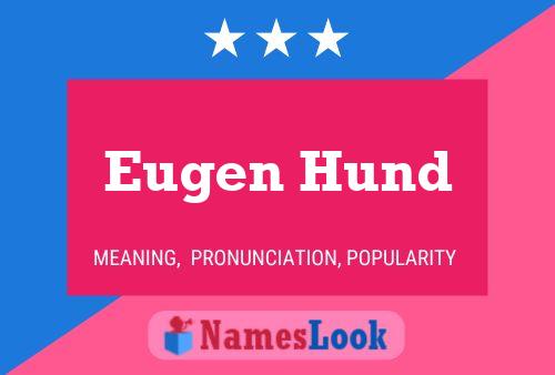 Póster del nombre Eugen Hund