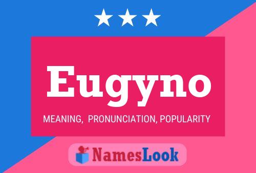 Póster del nombre Eugyno