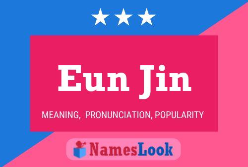 Póster del nombre Eun Jin