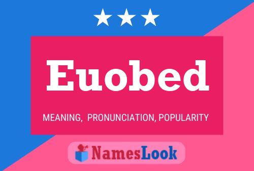 Póster del nombre Euobed