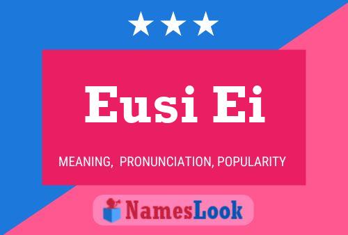 Póster del nombre Eusi Ei