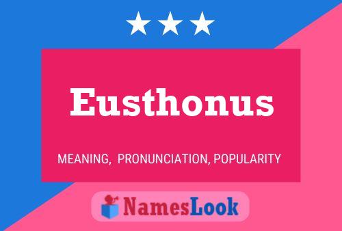 Póster del nombre Eusthonus