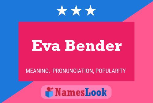 Póster del nombre Eva Bender