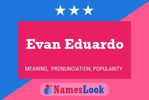 Póster del nombre Evan Eduardo