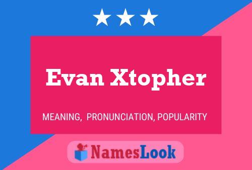 Póster del nombre Evan Xtopher