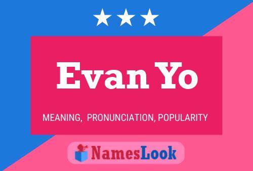 Póster del nombre Evan Yo