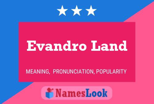 Póster del nombre Evandro Land