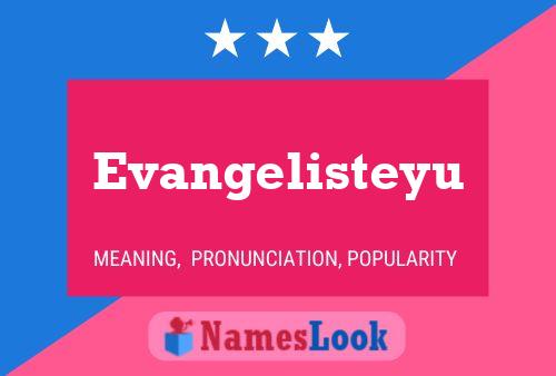 Póster del nombre Evangelisteyu