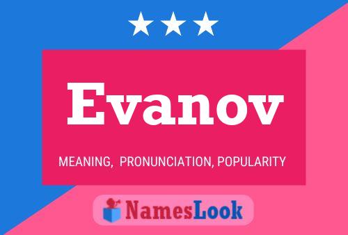 Póster del nombre Evanov