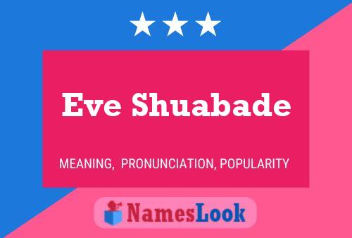 Póster del nombre Eve Shuabade