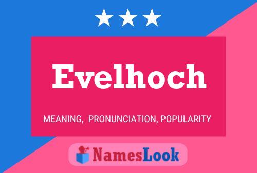 Póster del nombre Evelhoch